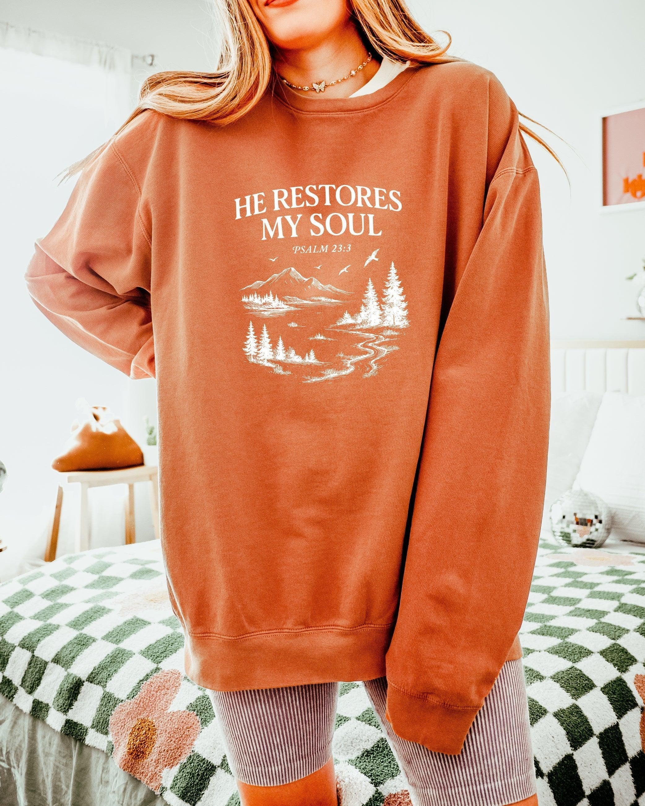 He Restores My Soul Psalm Bible Christian Garment Dyed Comfort Colors Sweatshirt