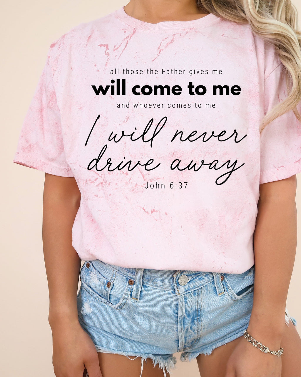 John 6:37 All those the Father gives me will come to me Christian Comfort Colors T Shirt