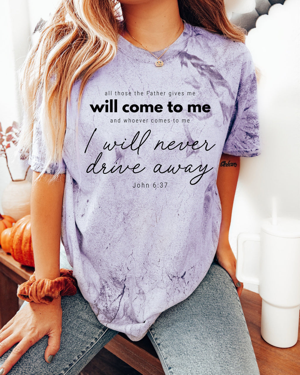 John 6:37 All those the Father gives me will come to me Christian Comfort Colors T Shirt