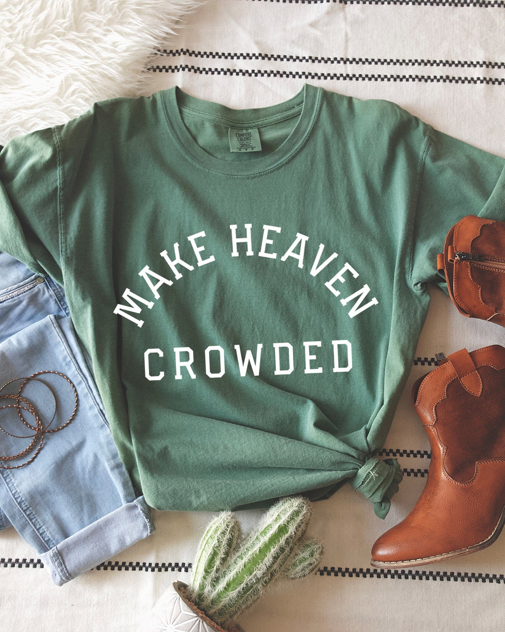 Make Heaven Crowded Christian Comfort Colors T Shirt