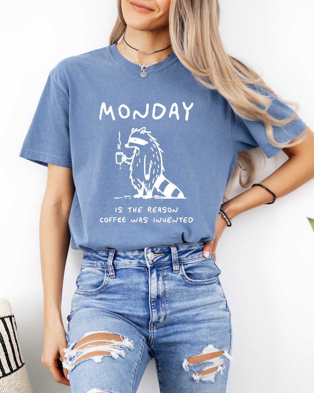 Monday is the reason coffee was invented Comfort Colors T Shirt