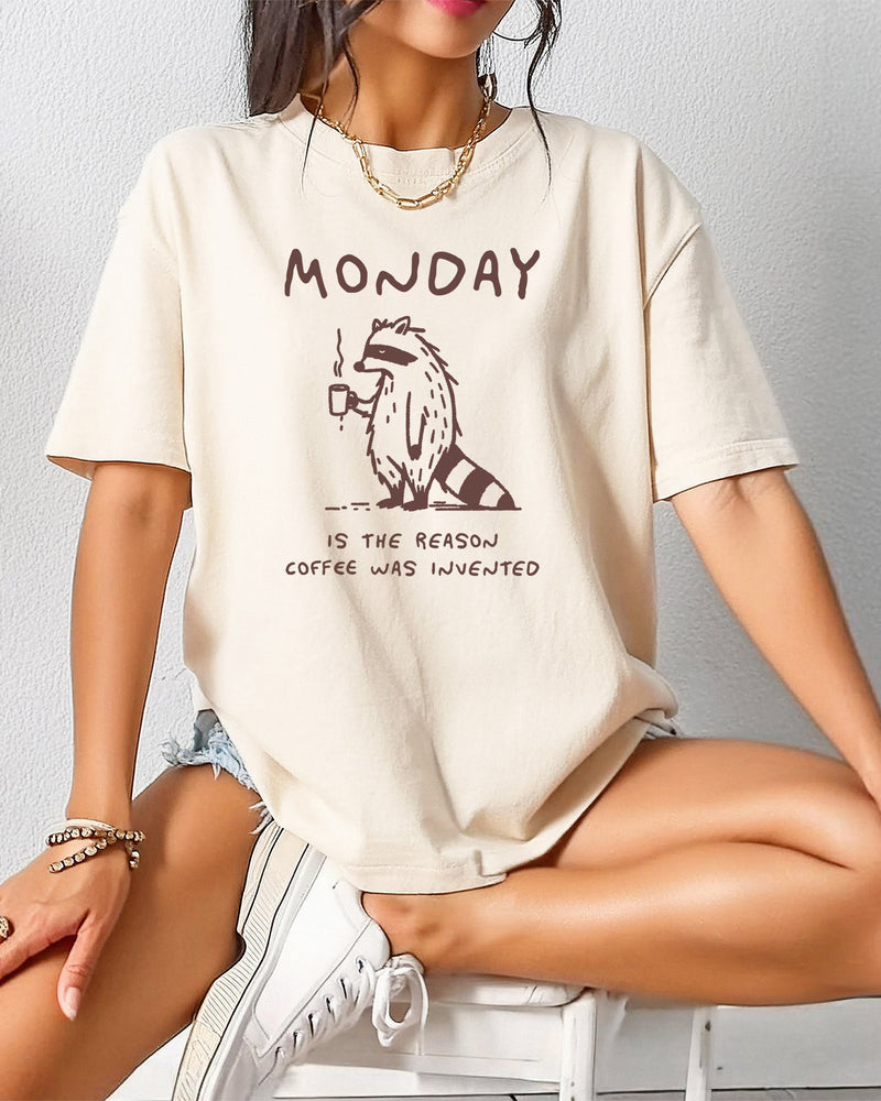Monday is the reason coffee was invented Comfort Colors T Shirt