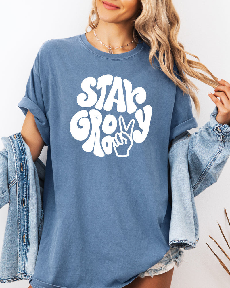 Stay Groovy Inspirational Comfort Colors T Shirt